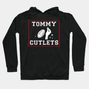 Tommy Cutlets Hoodie